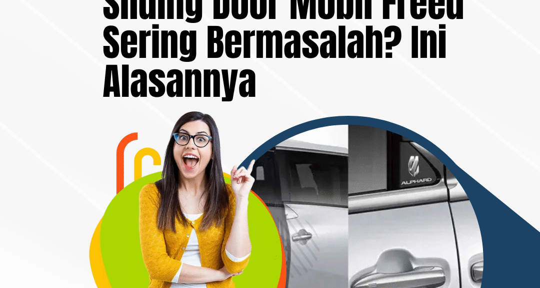Sliding Door Mobil Freed Sering Bermasalah? Ini Alasannya